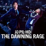 Jo Pil-ho: The Dawning Rage